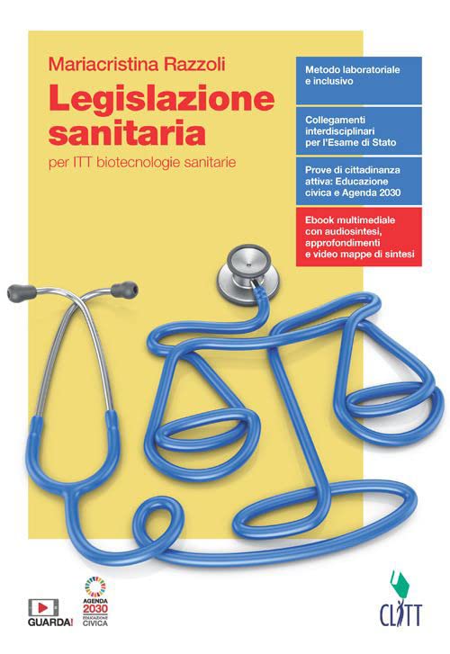 Legislazione sanitaria. Vol. unico. Per ITT biotecnologie sanitarie. Per le Scuole superiori. Con Contenuto digitale (fornito elettronicamente)