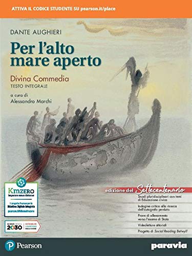 Per l'alto mare aperto edizione settecentenario. Divina commedia testo integrale. Per le Scuole superiori. Con e-book. Con espansione online