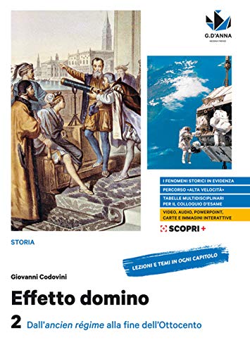 Effetto domino. Con Educazione civica. Per il triennio delle Scuole superiori. Con e-book. Con espansione online. Dall'ancien régime alla fine dell'Ottocento (Vol. 2)
