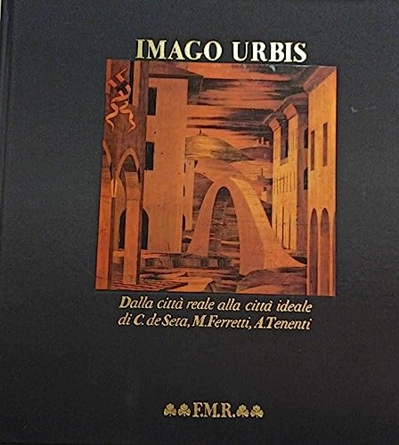 Imago Urbis. Dalla città reale alla città ideale. [QUA 117].