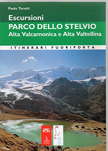 Escursioni. Parco dello Stelvio. Alta Valcamonica e alta Valtellina