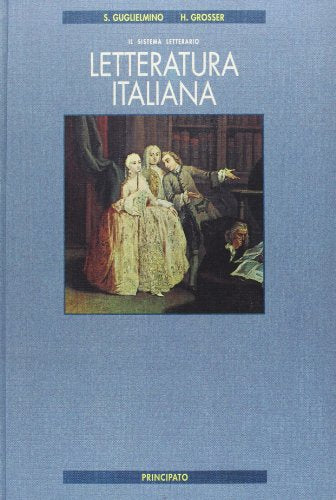 Letteratura italiana. Per le Scuole superiori