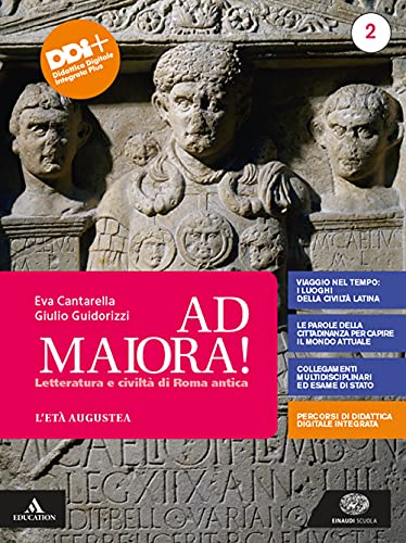 Ad maiora. Per i Licei e gli Ist. magistrali. Con e-book. Con espansione online. Età augustea (Vol. 2)