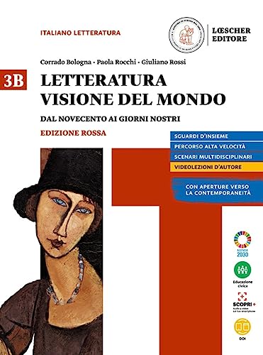 Letteratura visione del mondo. Ediz. rossa. Con Verso il colloquio di Maturità. Per le Scuole superiori. Con e-book. Con espansione online. Dal novecento ai giorni nostri (Vol. 3B)