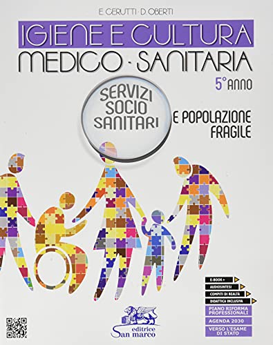 Igiene e cultura medico-sanitaria. Servizio socio sanitario e popolazione fragile. Con video, audiosintesi e competenze trasversali. Per il 5° anno ... Con e-book. Con espans... (Vol. 3)