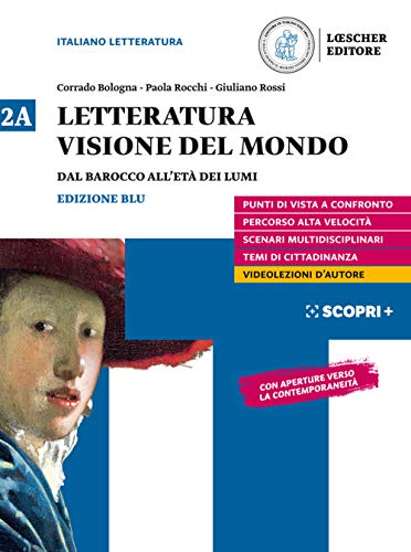 Letteratura visione del mondo. Per il triennio delle Scuole superiori. Con e-book. Con espansione online. Dal Barocco all'età dei Lumi (Vol. 2A)