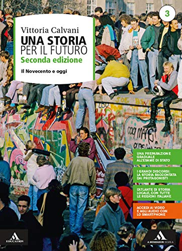 Una storia per il futuro. Per le Scuole superiori. Con e-book. Con espansione online. Il Novecento e oggi (Vol. 3)