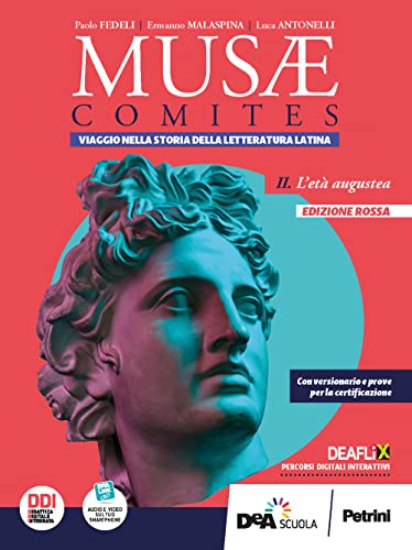 Musae comites. Ediz. rossa. Per il Liceo classico. Con e-book. Con espansione online. L' età augustea (Vol. 2)