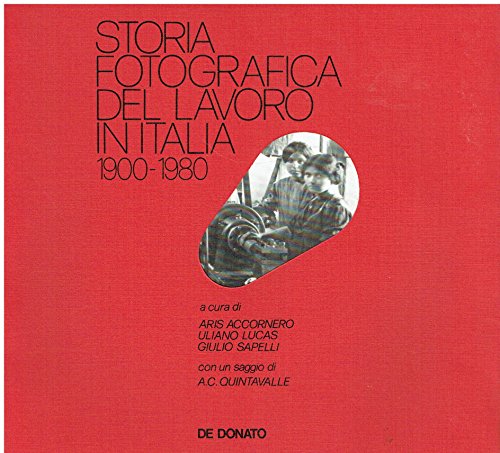Storia fotografica del lavoro in Italia 1900-1980