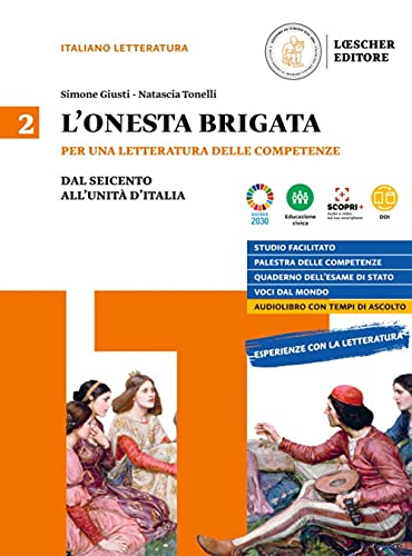 L'onesta brigata. Per una letteratura delle competenze. Per le Scuole superiori. Con e-book. Con espansione online. Dal Seicento all'Unita d'Italia (Vol. 2)