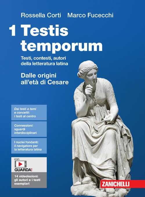 Testis temporum. Testi, contesti, autori della letteratura latina. Per le Scuole superiori. Con Contenuto digitale (fornito elettronicamente). Dalle origini all'età di Cesare (Vol. 1)