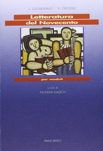 Letteratura del Novecento per moduli. Per le Scuole superiori