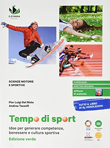 Tempo di sport. Idee per generare competenze, benessere e cultura sportiva. Ediz. verde. Per le Scuole superiori. Con e-book. Con espansione online