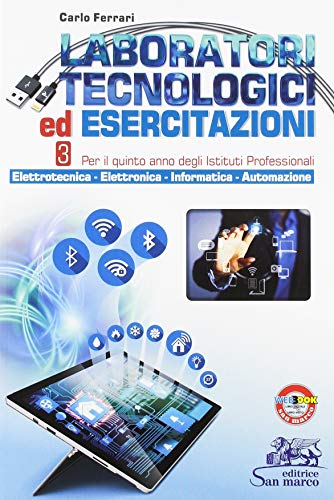 Laboratori tecnologici ed esercitazioni. Per il secondo biennio degli Istituti professionali settore industria e artigianato. Con e-book. Con ... (Vol. 3)
