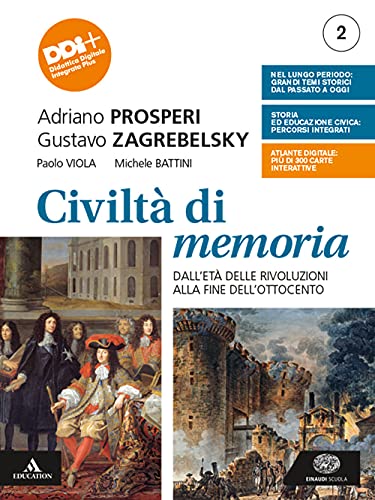 Civiltà di memoria. Per le Scuole superiori. Con e-book. Con espansione online. Dall'età delle rivoluzioni alla fine dell'Ottocento (Vol. 2)