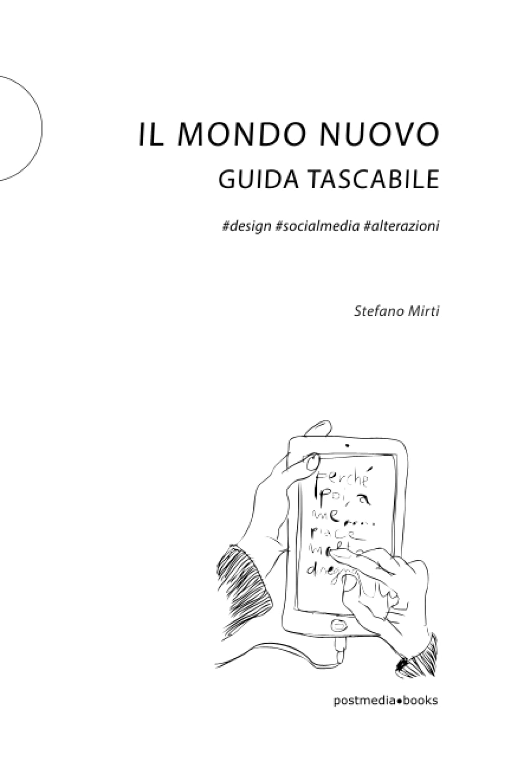 Il mondo nuovo, guida tascabile: #design #socialmedia #alterazioni
