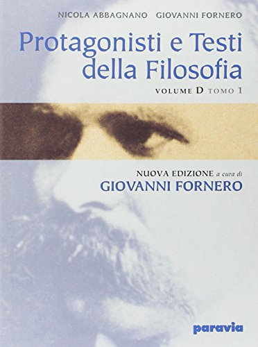 Protagonisti e testi della filosofia. Modulo D1: Da Nietzsche all'esistenzialismo. Per i Licei e gli Ist. Magistrali
