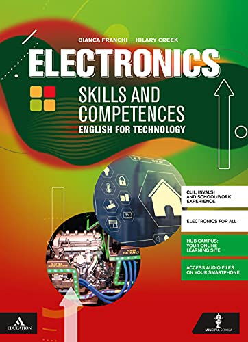 Electronics skills and competences. English for technology. Per le Scuole superiori. Con e-book. Con espansione online. Con CD-Audio. Con CD-ROM