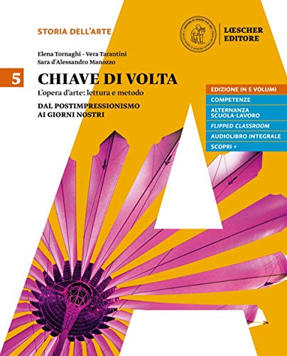 Chiave di volta. Per le Scuole superiori. Con ebook. Con espansione online. Dal postimpressionismo ai giorni nostri (Vol. 5)