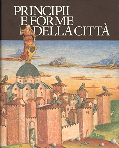 PRINCIPII E FORME DELLA CITTA'.