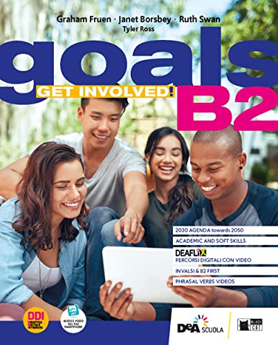 Goals. Get involved! B2. Con INVALSI trainer B1/B2. Per le Scuole superiori. Con e-book. Con espansione online