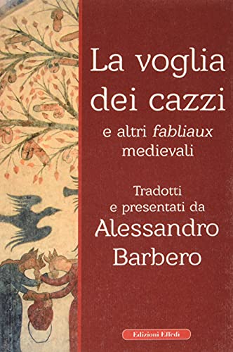 La voglia dei cazzi e altri fabliaux medievali