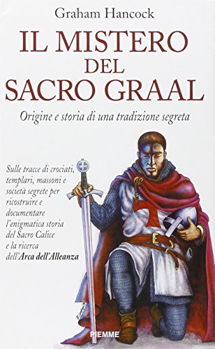 Il mistero del Sacro Graal. Origine e storia di una tradizione segreta