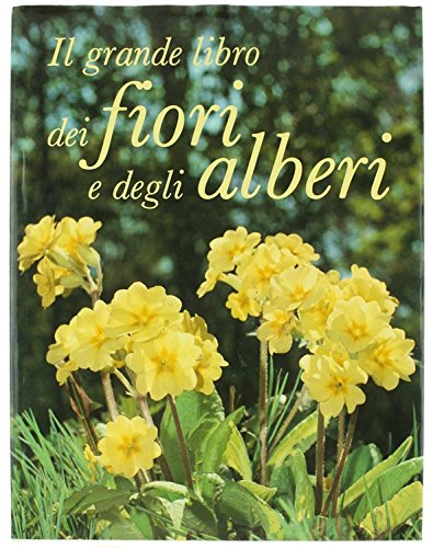 IL GRANDE LIBRO DEI FIORI E DEGLI ALBERI