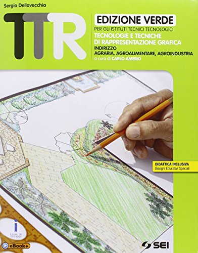 TTR. Tecnologie e tecniche di rappresentazione grafica. Ediz. verde. Per le Scuole superiori. Con e-book. Con espansione online