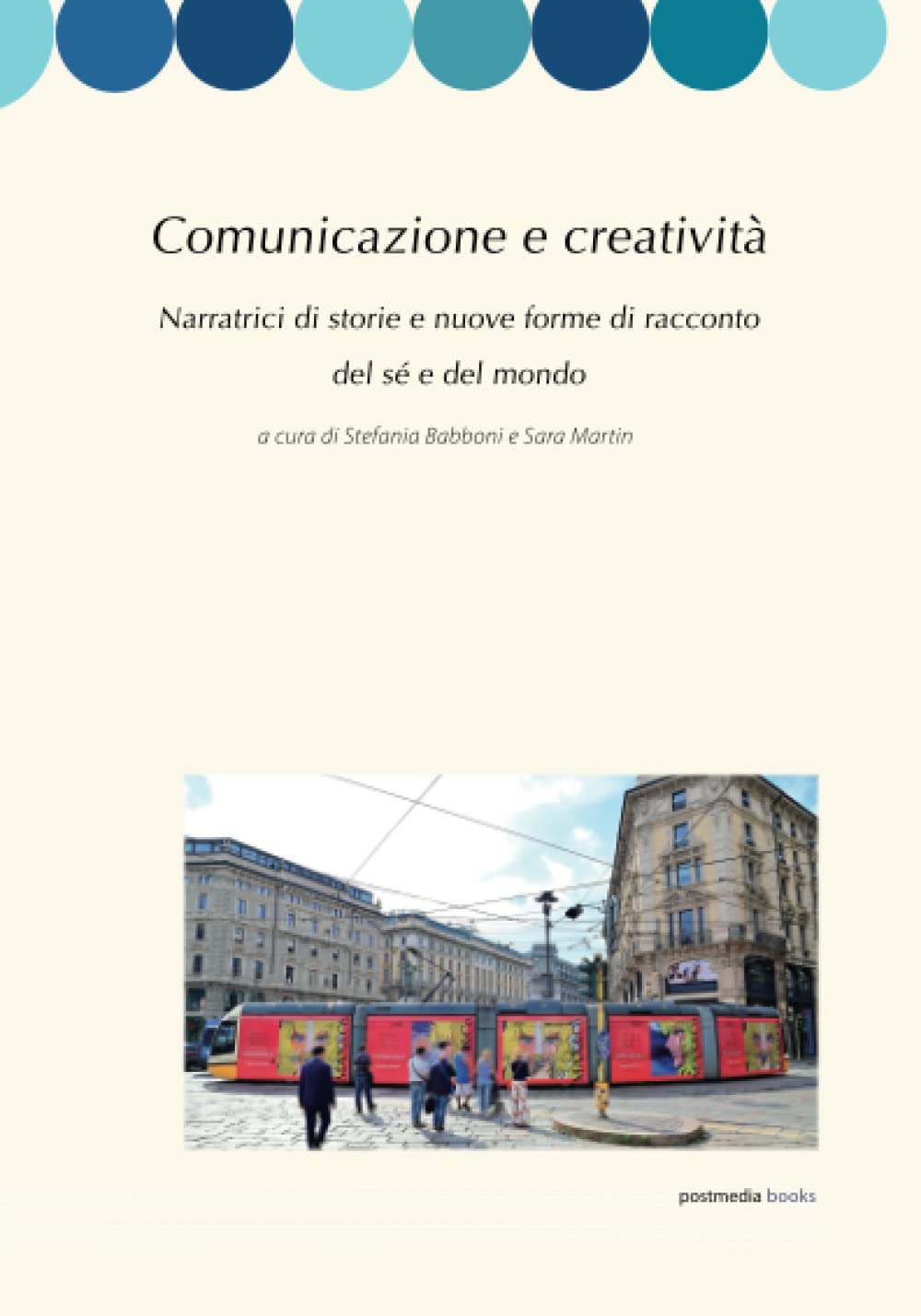 Comunicazione e creatività: Narratrici di storie e nuove forme di racconto del sé e del mondo
