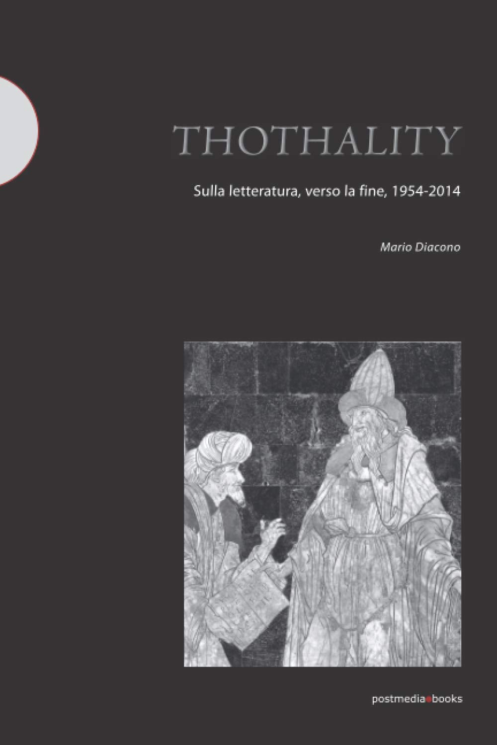 Thothality: sulla letteratura, verso la fine, 1954-2014