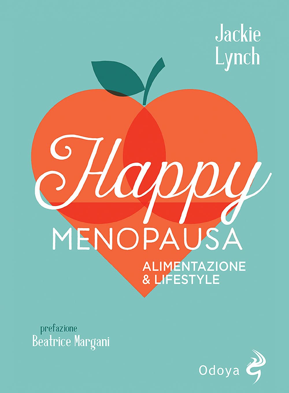 Happy Menopausa. Alimentazione & Lifestyle