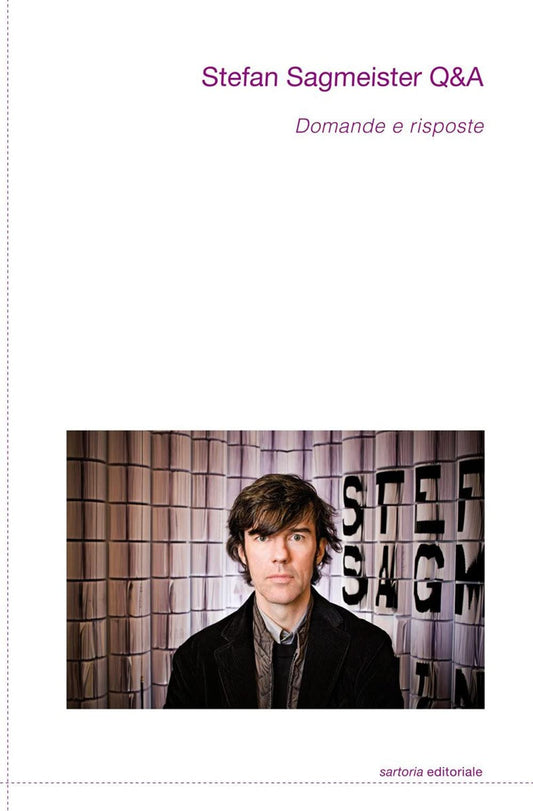 Stefan Sagmeister Q&A: domande e risposte