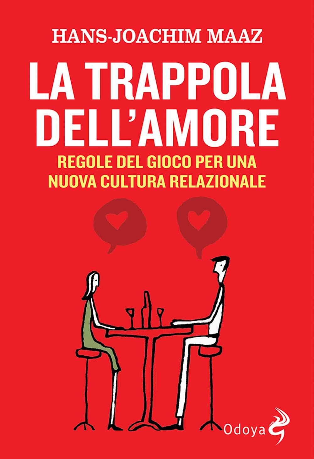 La trappola dell'amore. Regole del gioco per una nuova cultura relazionale
