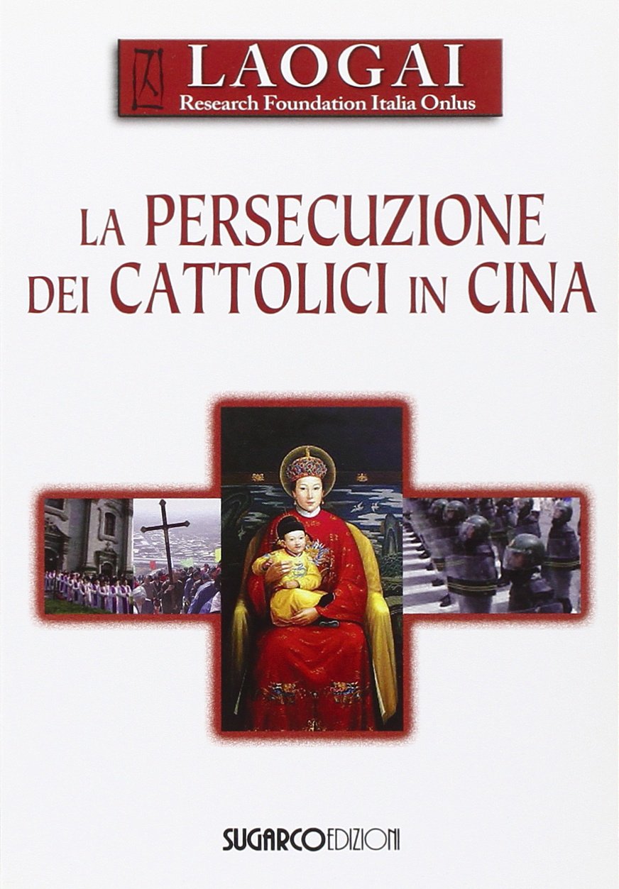 La persecuzione dei cattolici in Cina