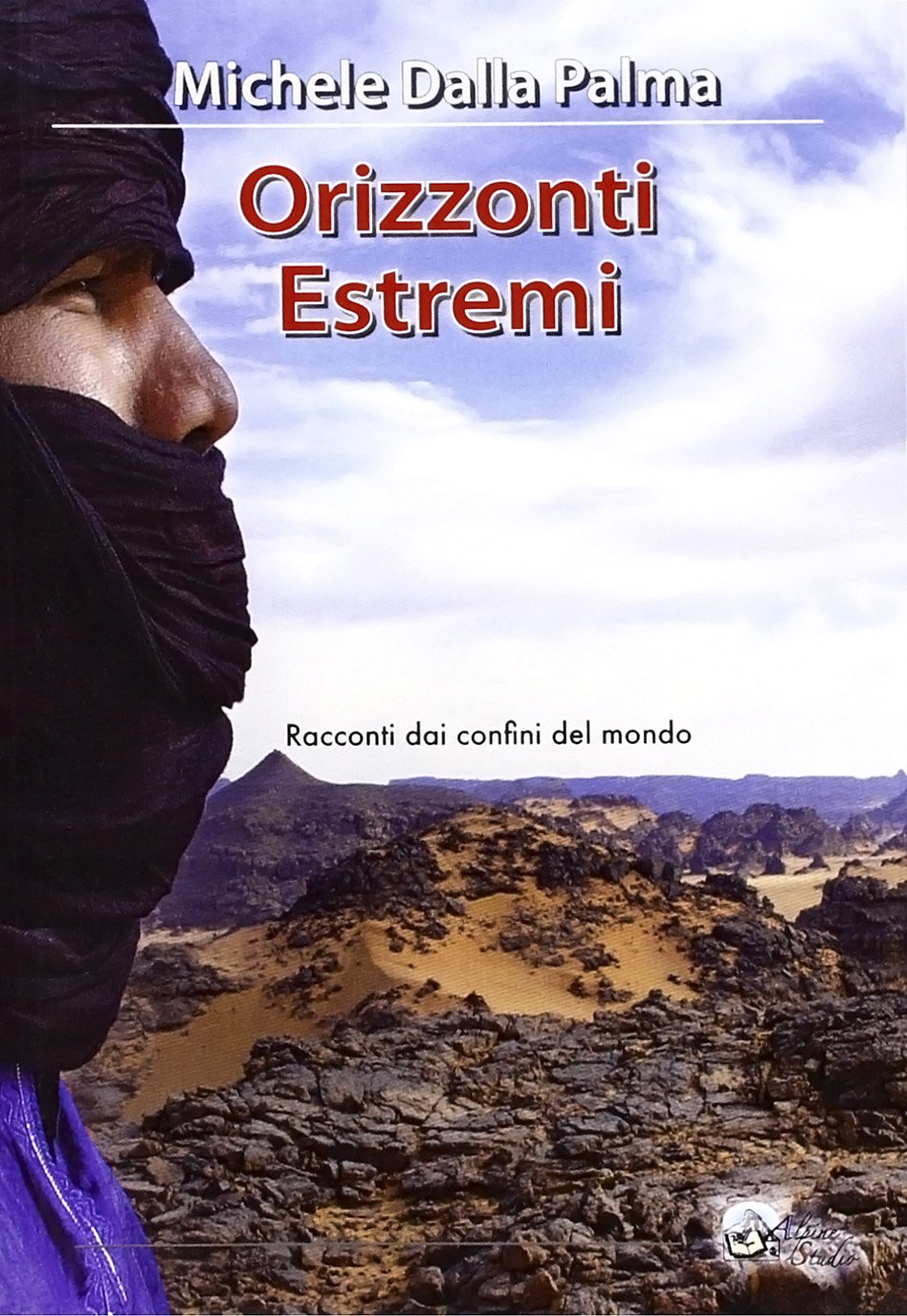 Orizzonti estremi. Racconti dai confini del mondo