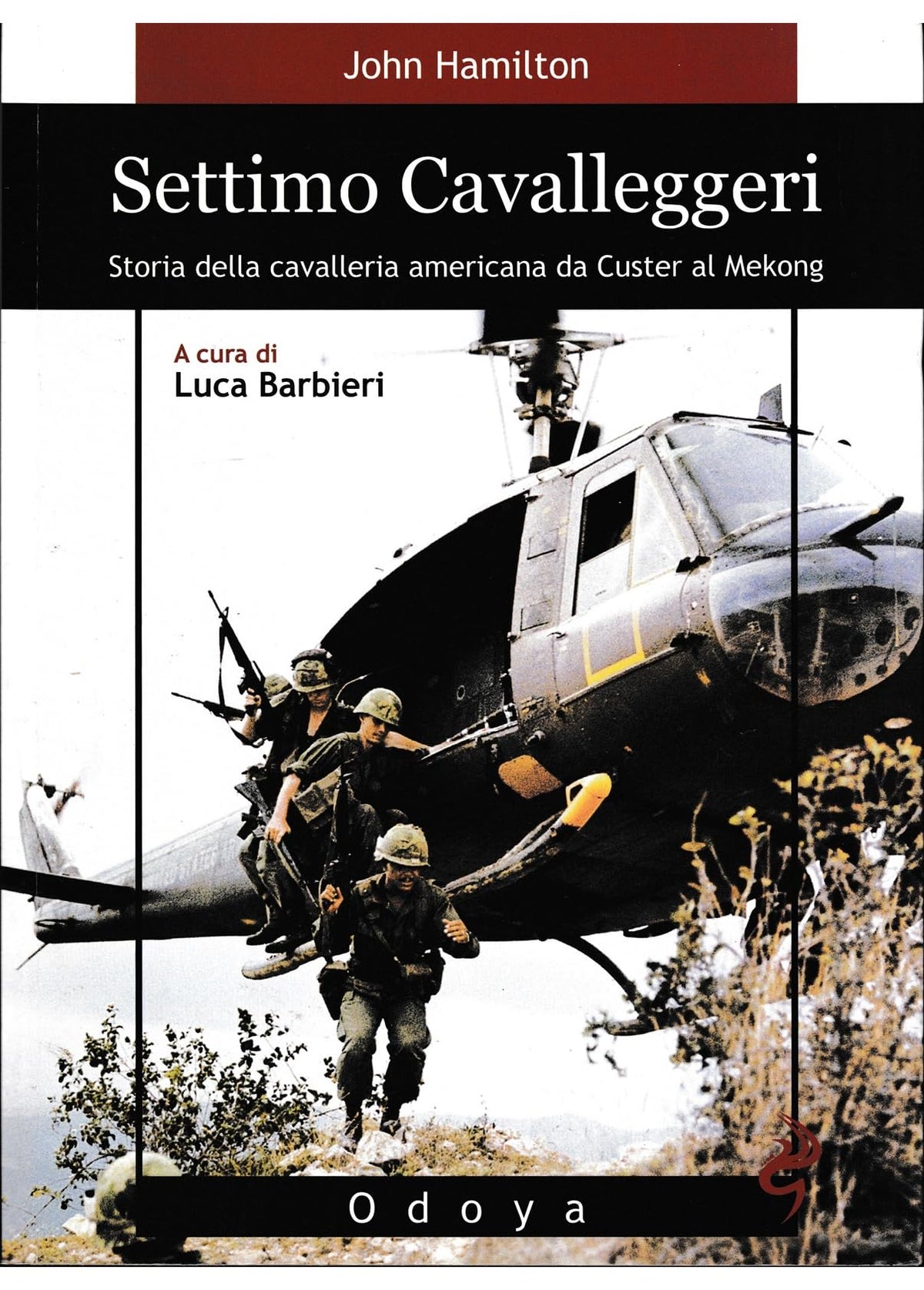 Settimo cavalleggeri. Storia della cavalleria americana da Custer al Mekong