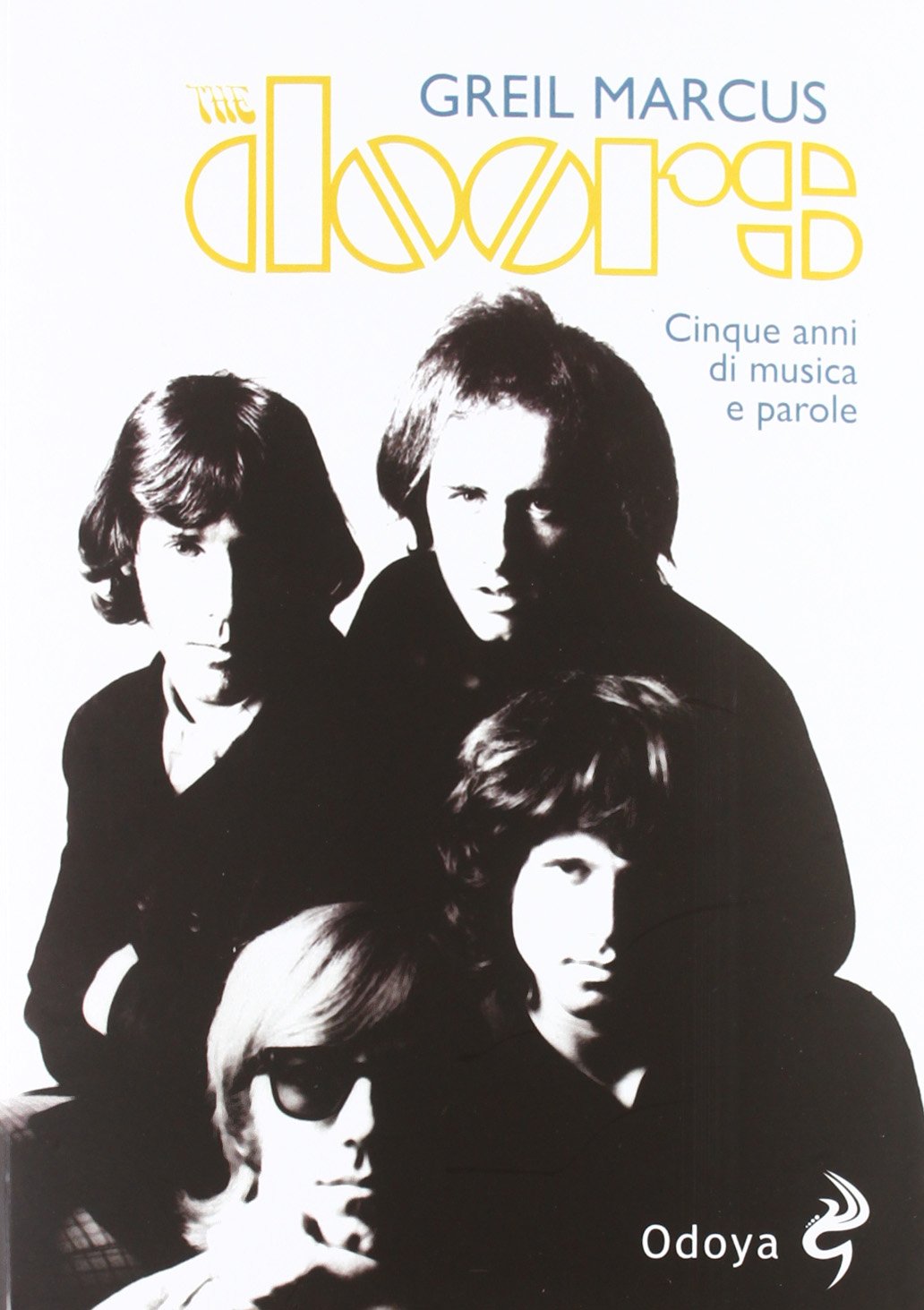 The Doors. Cinque anni di musica e parole