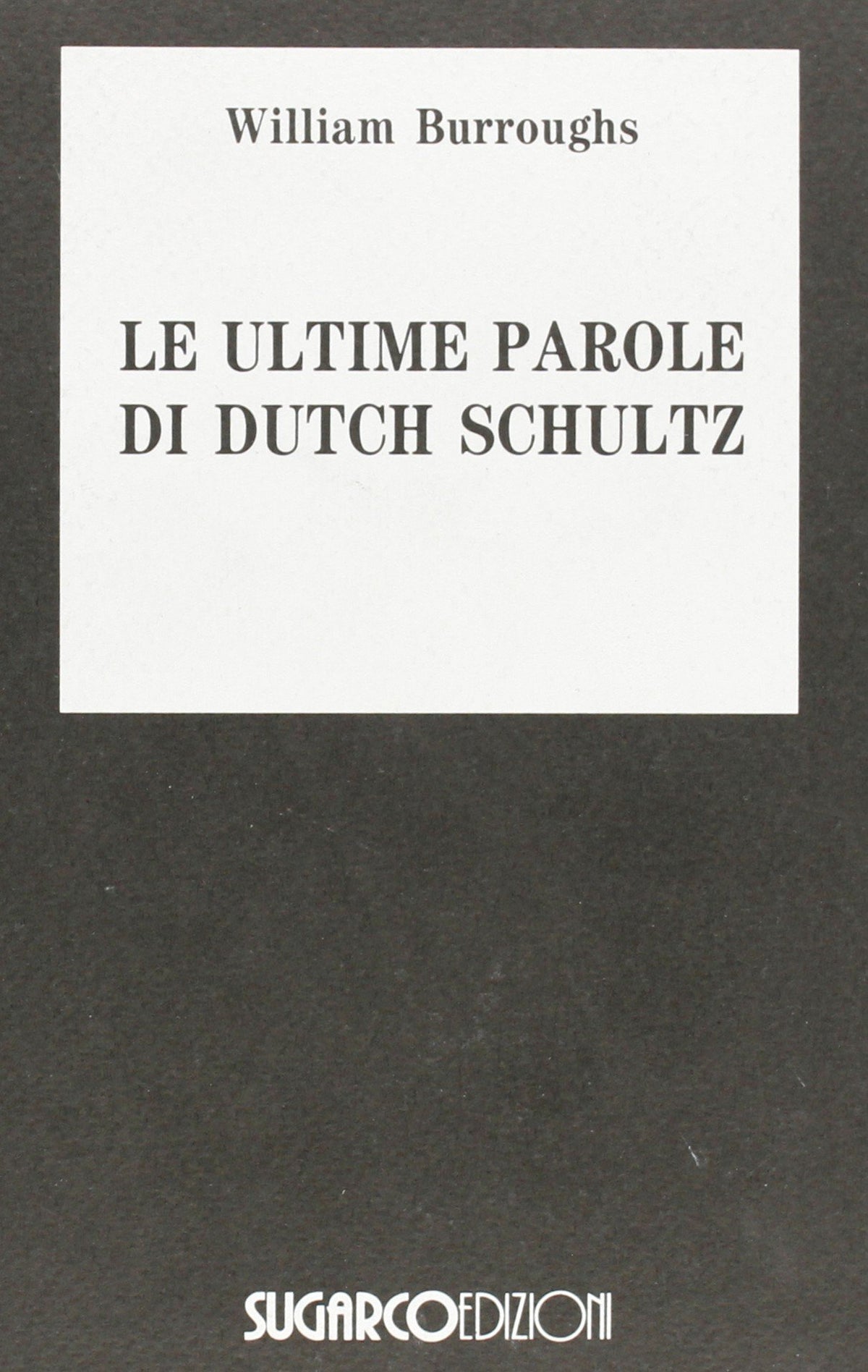 Le ultime parole di Dutch Schultz