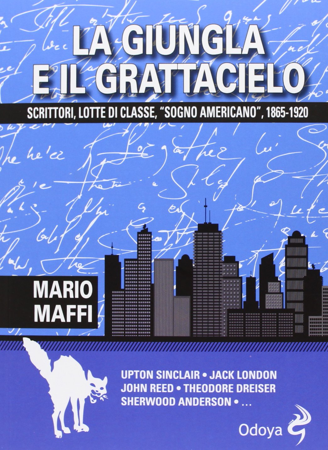 La giungla e il grattacielo. Scrittori, lotte di classe, «sogno americano» 1865-1920