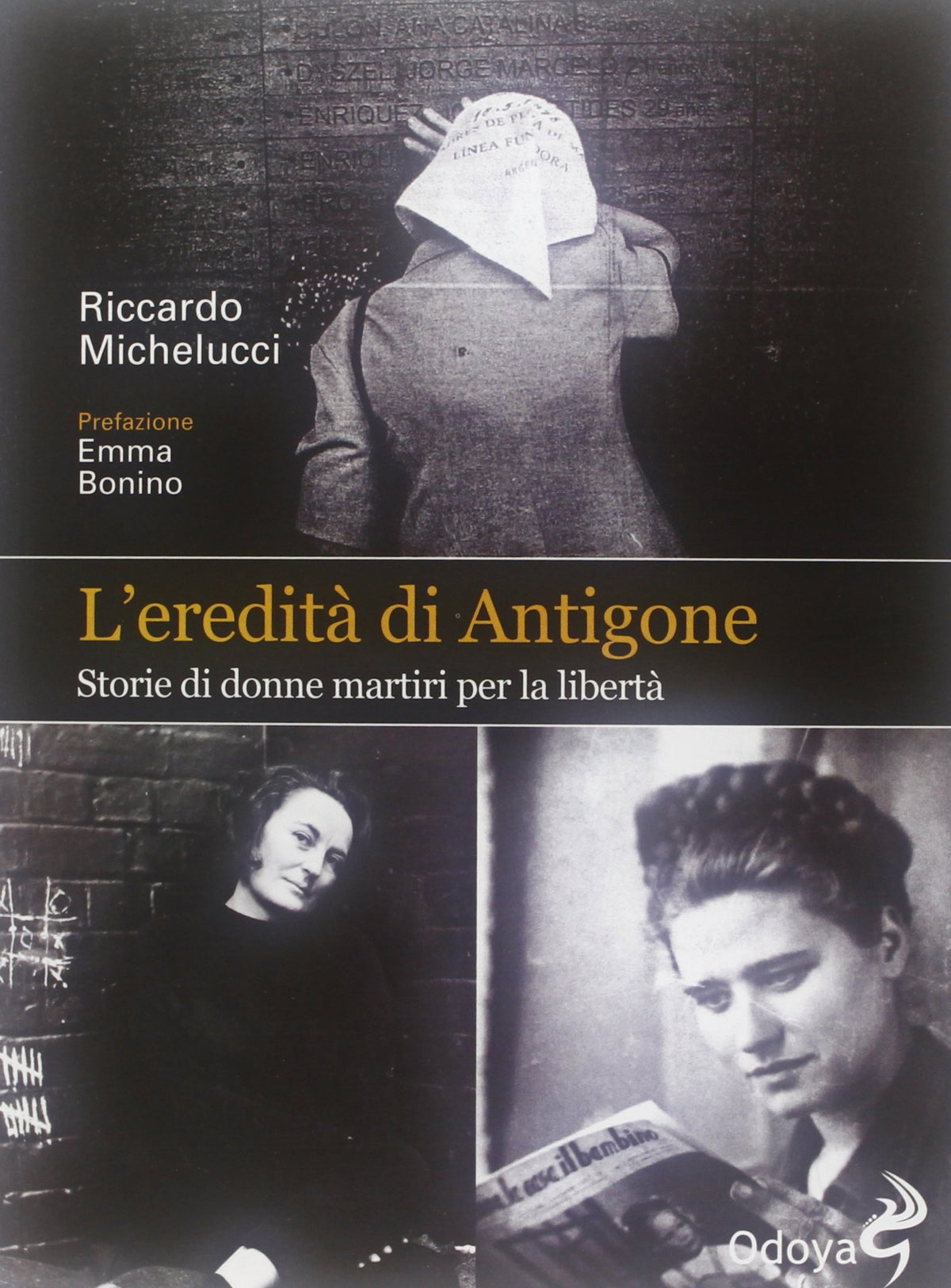 L'eredità di Antigone. Storie di donne martiri per la libertà