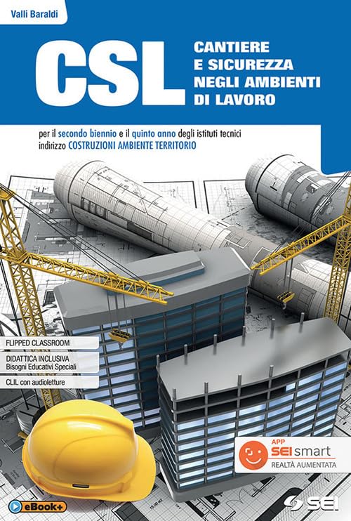 CSL cantiere e sicurezza negli ambienti di lavoro. Con Quaderno per lo sviluppo delle competenze. Per il secondo biennio e quinto anno degli Ist. tecnici e professionali. Con ebook. Con espansione..