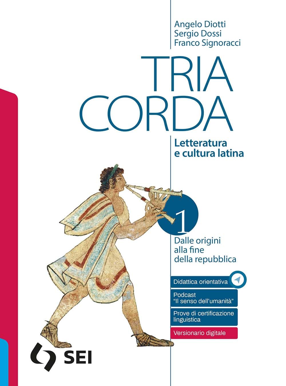 Tria corda. Letteratura e cultura latina. Per i Licei e gli Ist. magistrali. Con e-book. Con espansione online (Vol. 1)