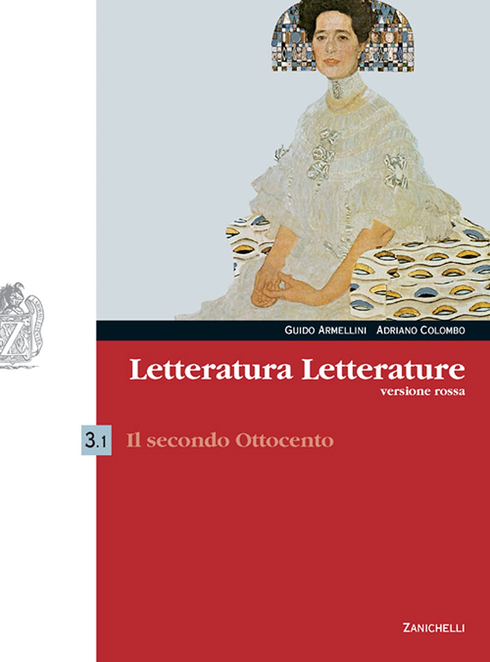 Letteratura letterature. Versione rossa. Per le Scuole superiori. Con espansione online. Il secondo Ottocento-Il Novecento (Vol. 3)