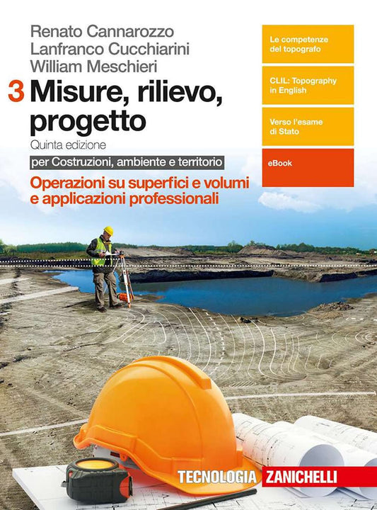Misure, rilievo, progetto. Per costruzioni, ambiente e territorio. Per gli Ist. tecnici per geometri. Con e-book. Operazioni su superfici e volumi e applicazioni professionali (Vol. 3)