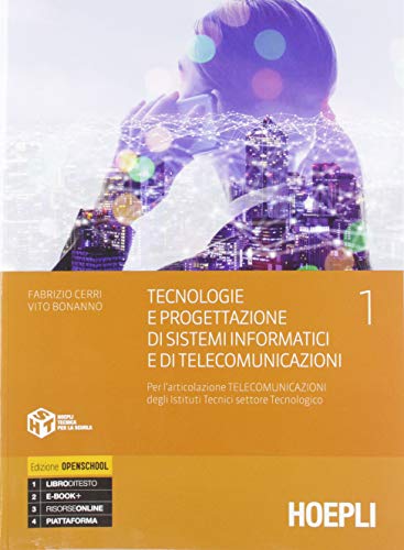Tecnologie e progettazione di sistemi informatici e di telecomunicazioni. Per l'articolazione telecomunicazioni degli istituti tecnici settore .. Con e-book. Con espansione online (Vol. 1)