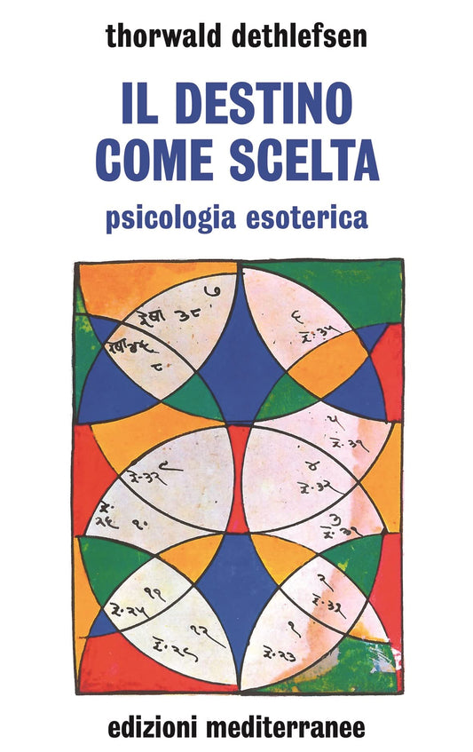 Il destino come scelta. Psicologia esoterica