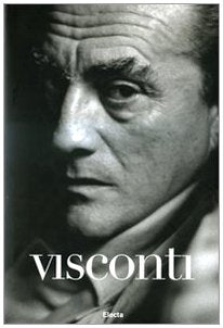 Visconti. Scritti, film, star e immagini. Ediz. illustrata