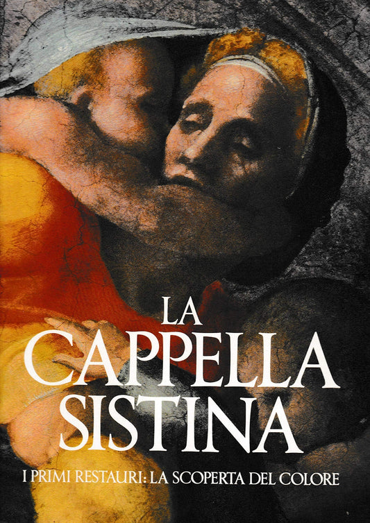La cappella Sistina. I primi restauri: la scoperta del colore