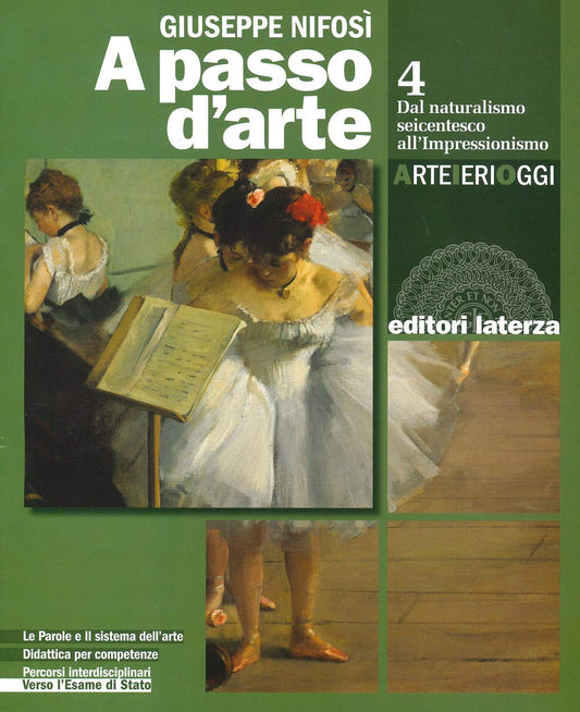 A passo d'arte. Arte ieri oggi. Per le Scuole superiori. Con e-book. Con espansione online. Dal naturalismo seicentesco all'impressionismo (Vol. 4)